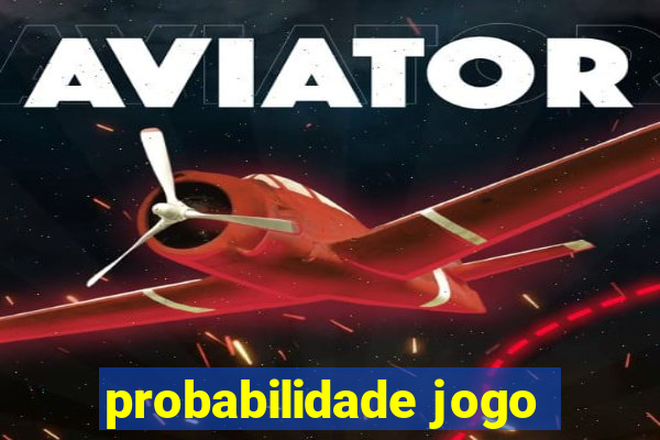 probabilidade jogo